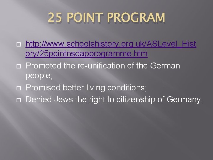25 POINT PROGRAM http: //www. schoolshistory. org. uk/ASLevel_Hist ory/25 pointnsdapprogramme. htm Promoted the re-unification