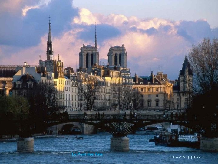 Le Pont des Arts courtesy of Wallpaper bos. com 