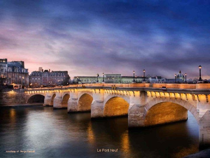 courtesy of Serge Ramelli Le Pont Neuf 