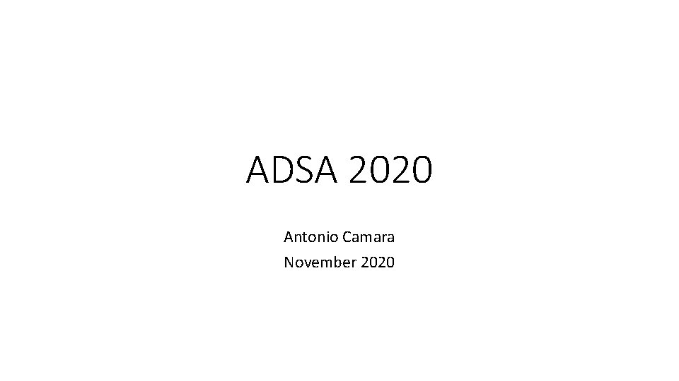 ADSA 2020 Antonio Camara November 2020 