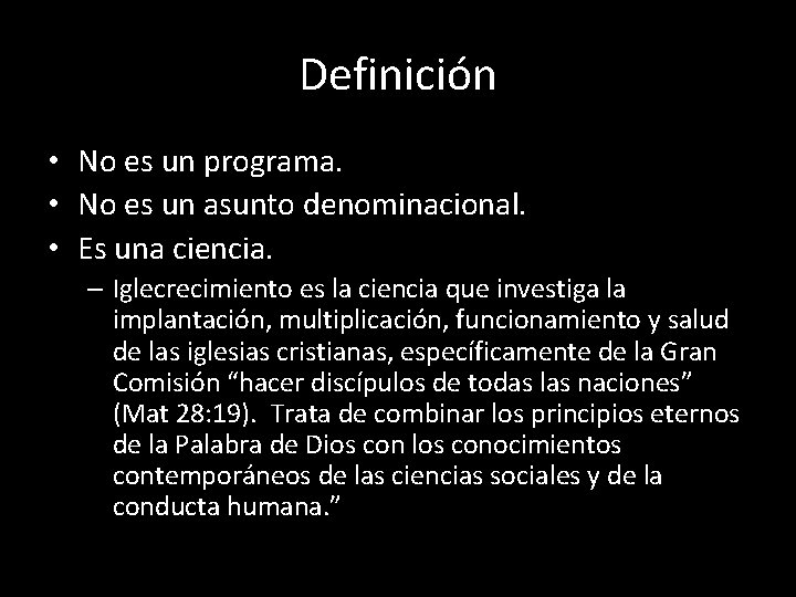 Definición • No es un programa. • No es un asunto denominacional. • Es