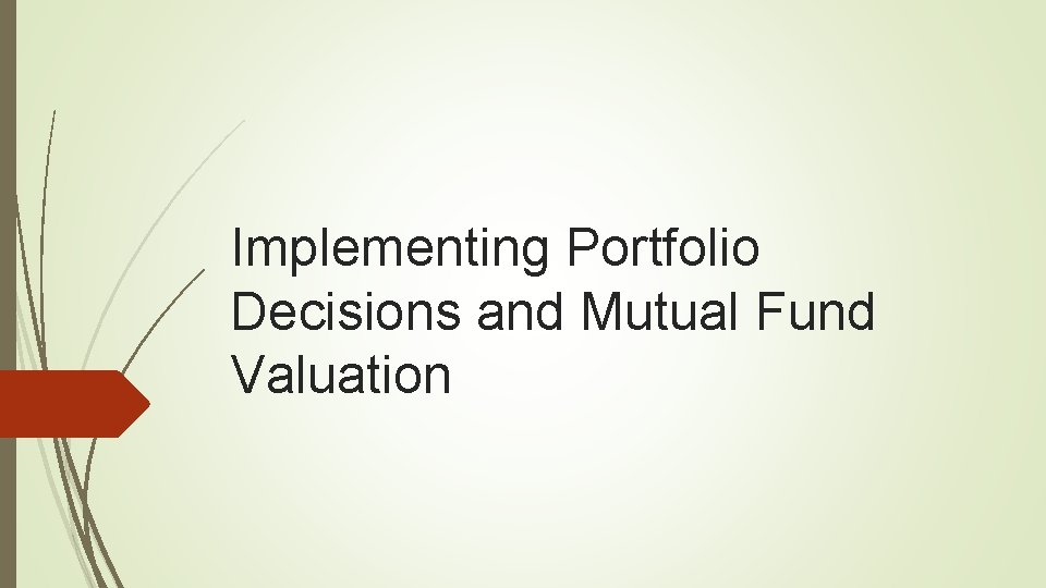 Implementing Portfolio Decisions and Mutual Fund Valuation 