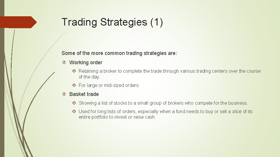 Trading Strategies (1) Some of the more common trading strategies are: Working order Retaining