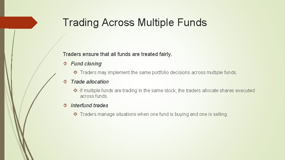 Trading Across Multiple Funds Traders ensure that all funds are treated fairly. Fund cloning