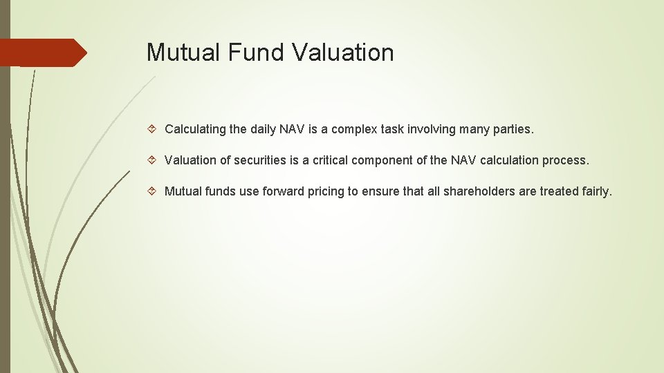 Mutual Fund Valuation Calculating the daily NAV is a complex task involving many parties.