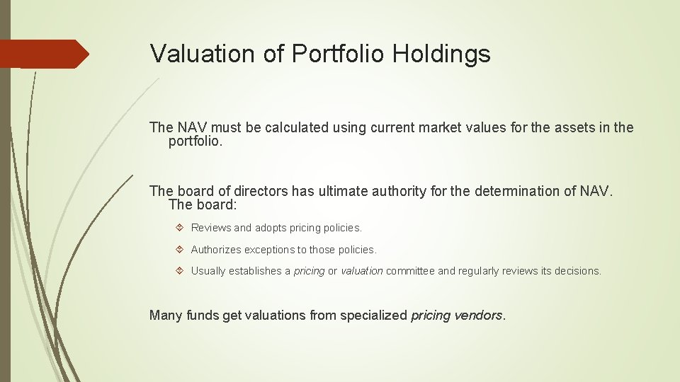 Valuation of Portfolio Holdings The NAV must be calculated using current market values for