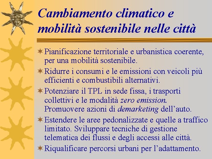 Cambiamento climatico e mobilità sostenibile nelle città ¬ Pianificazione territoriale e urbanistica coerente, per