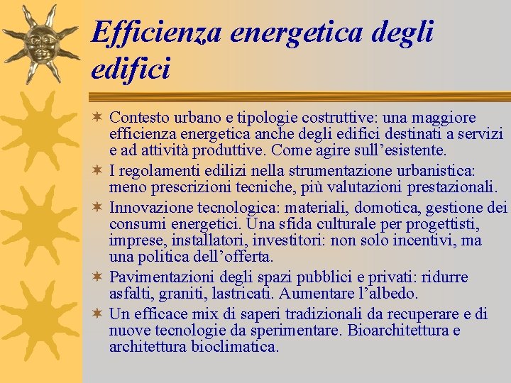 Efficienza energetica degli edifici ¬ Contesto urbano e tipologie costruttive: una maggiore efficienza energetica