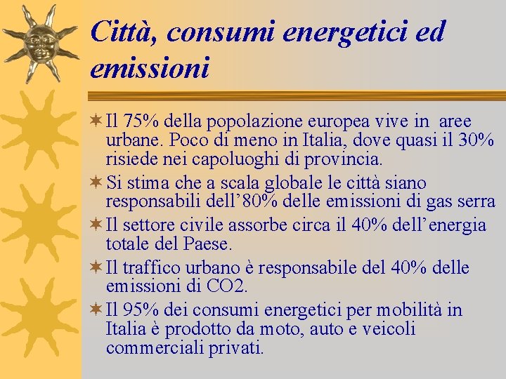 Città, consumi energetici ed emissioni ¬ Il 75% della popolazione europea vive in aree