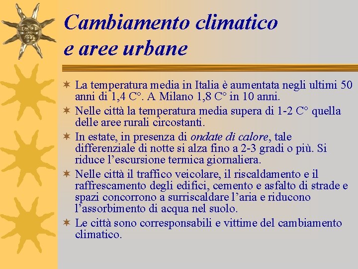 Cambiamento climatico e aree urbane ¬ La temperatura media in Italia è aumentata negli