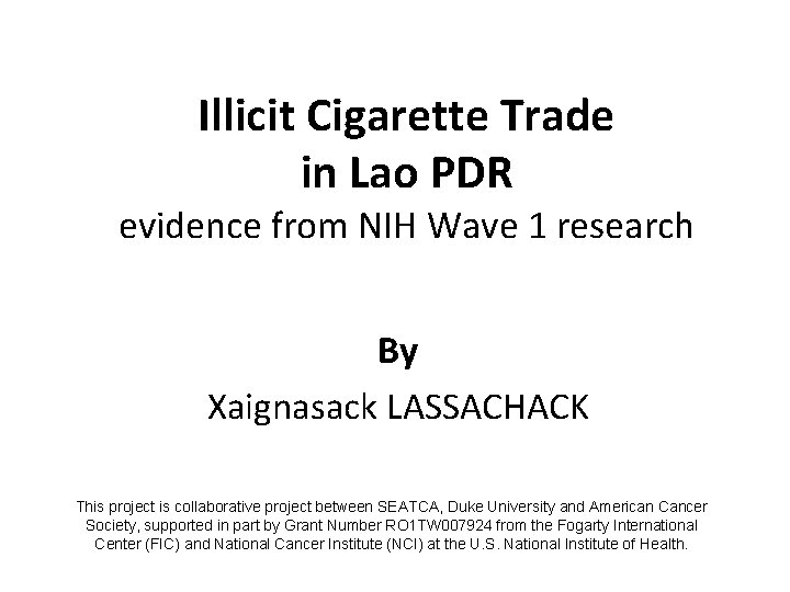 Illicit Cigarette Trade in Lao PDR evidence from NIH Wave 1 research By Xaignasack