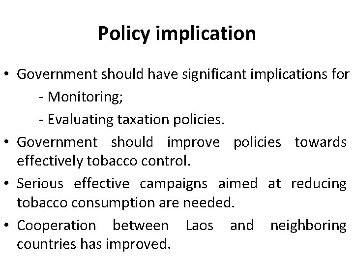 Policy implication • Government should have significant implications for - Monitoring; - Evaluating taxation