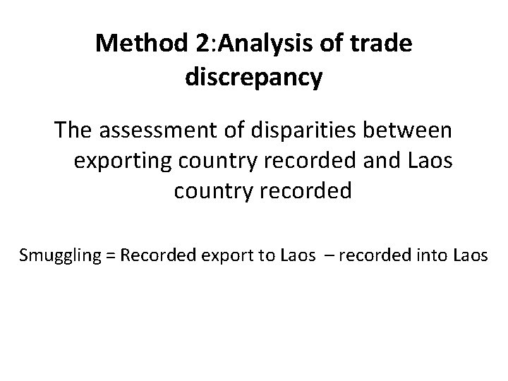 Method 2: Analysis of trade discrepancy The assessment of disparities between exporting country recorded