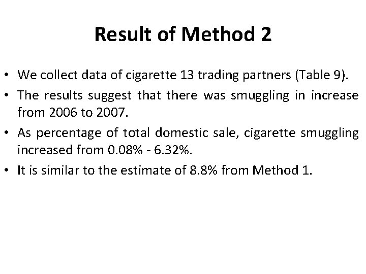 Result of Method 2 • We collect data of cigarette 13 trading partners (Table