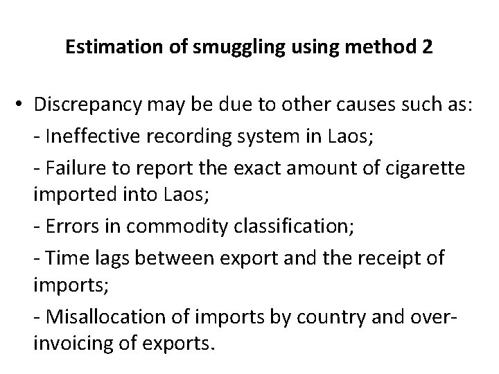 Estimation of smuggling using method 2 • Discrepancy may be due to other causes