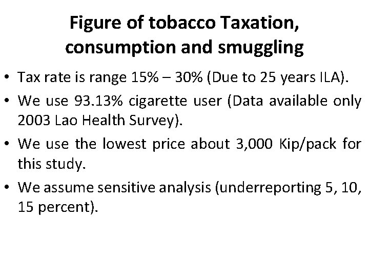 Figure of tobacco Taxation, consumption and smuggling • Tax rate is range 15% –