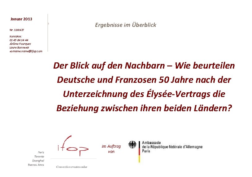 Januar 2013 Nr. 110 927 Ergebnisse im Überblick Kontakte: 01 45 84 14 44