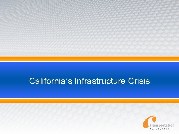 California’s Infrastructure Crisis 