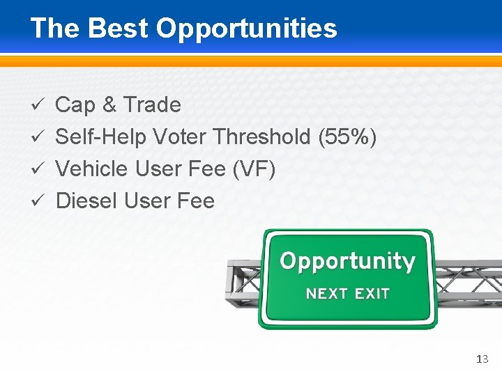 The Best Opportunities ü Cap & Trade ü Self-Help Voter Threshold (55%) ü Vehicle