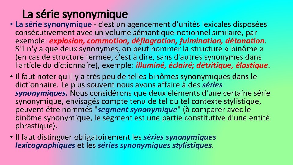 La série synonymique • La série synonymique - c'est un agencement d'unités lexicales disposées