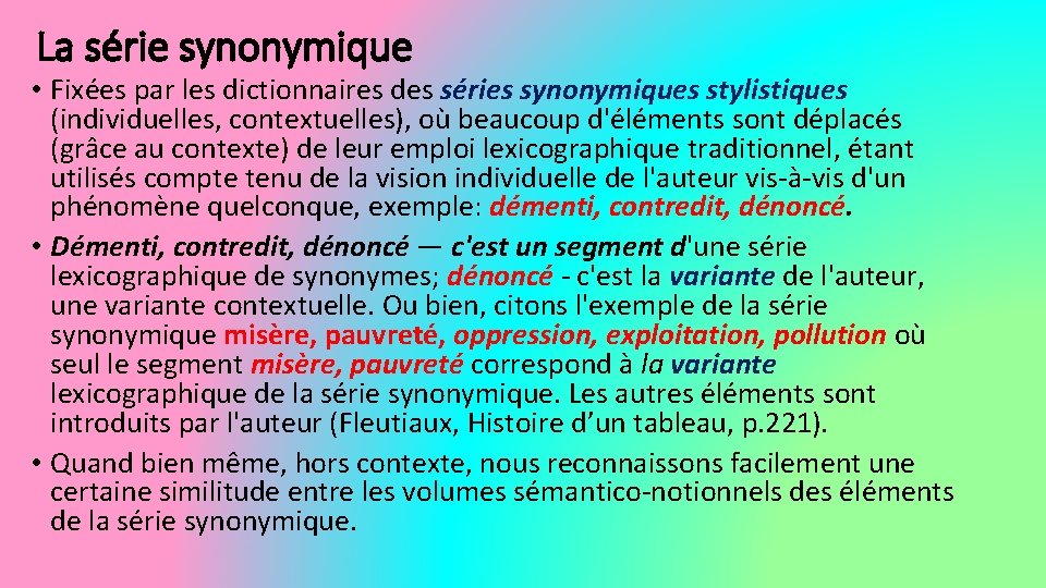 La série synonymique • Fixées par les dictionnaires des séries synonymiques stylistiques (individuelles, contextuelles),