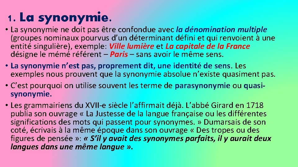 1. La synonymie. • La synonymie ne doit pas être confondue avec la dénomination