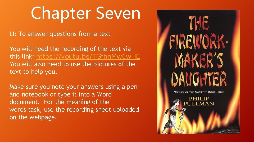 Chapter Seven LI: To answer questions from a text You will need the recording