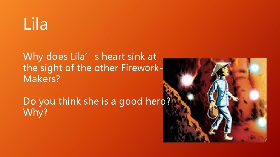 Lila Why does Lila’s heart sink at the sight of the other Firework. Makers?