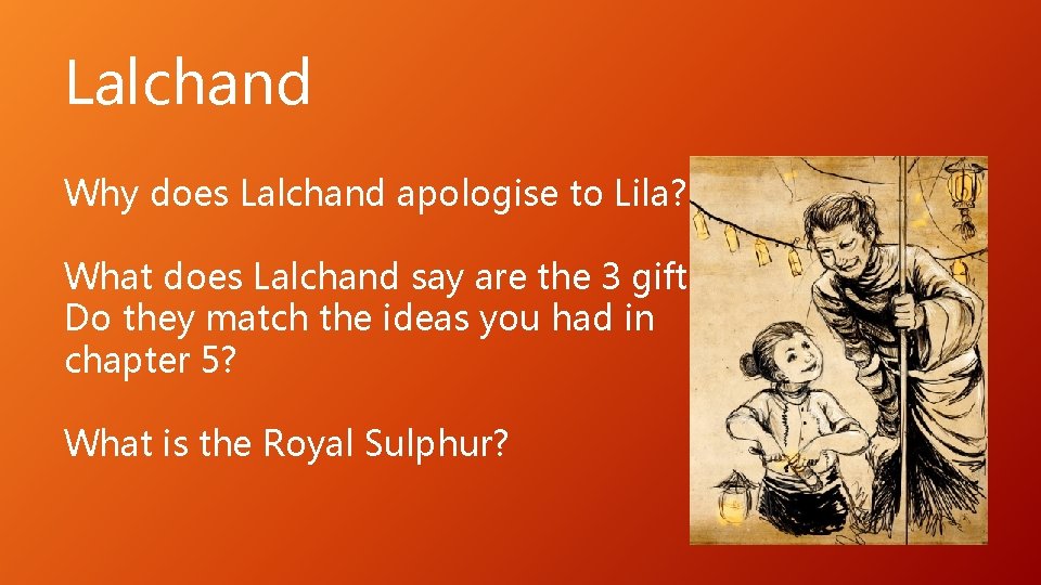 Lalchand Why does Lalchand apologise to Lila? What does Lalchand say are the 3