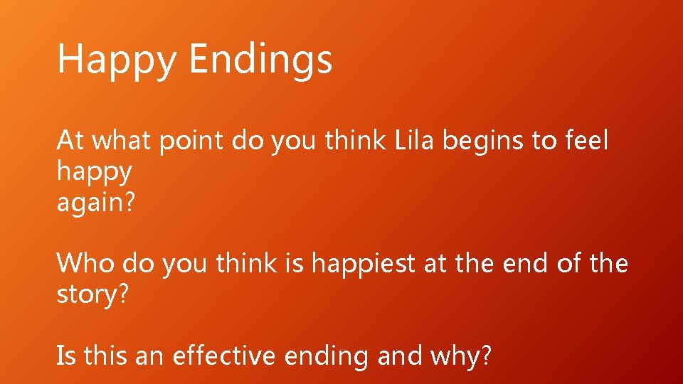 Happy Endings At what point do you think Lila begins to feel happy again?