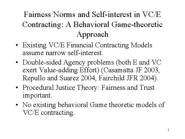 Fairness Norms and Self-interest in VC/E Contracting: A Behavioral Game-theoretic Approach • Existing VC/E