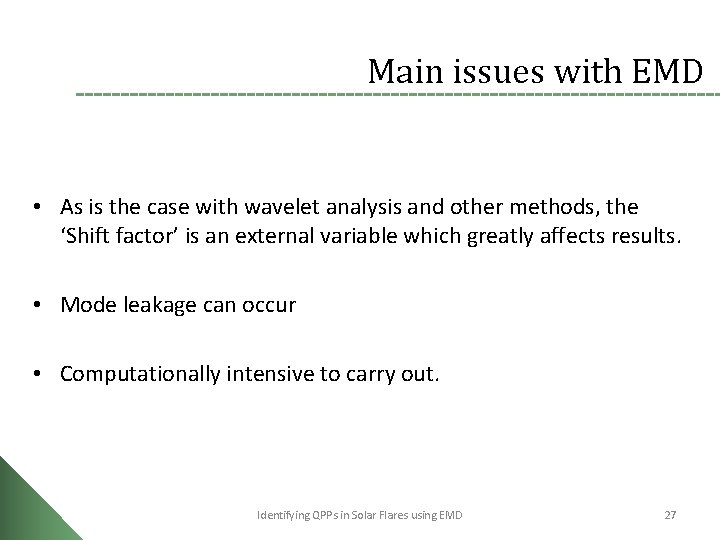 Main issues with EMD • As is the case with wavelet analysis and other