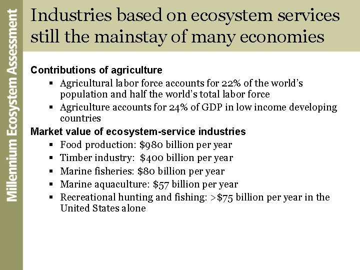 Industries based on ecosystem services still the mainstay of many economies Contributions of agriculture