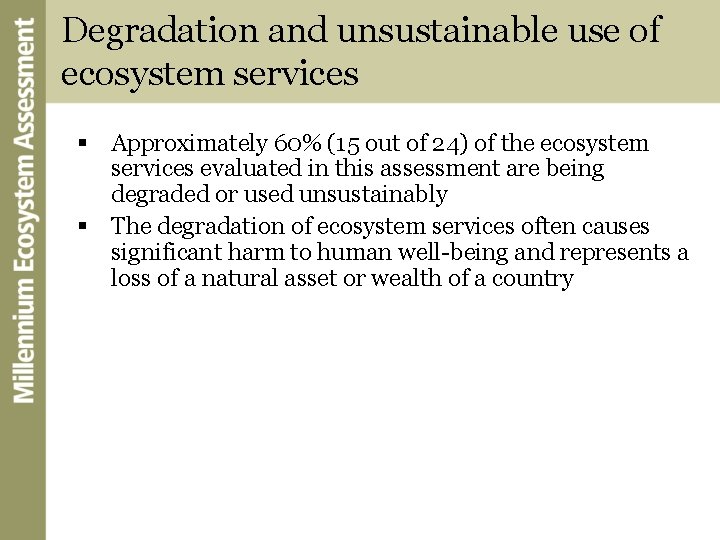 Degradation and unsustainable use of ecosystem services § Approximately 60% (15 out of 24)