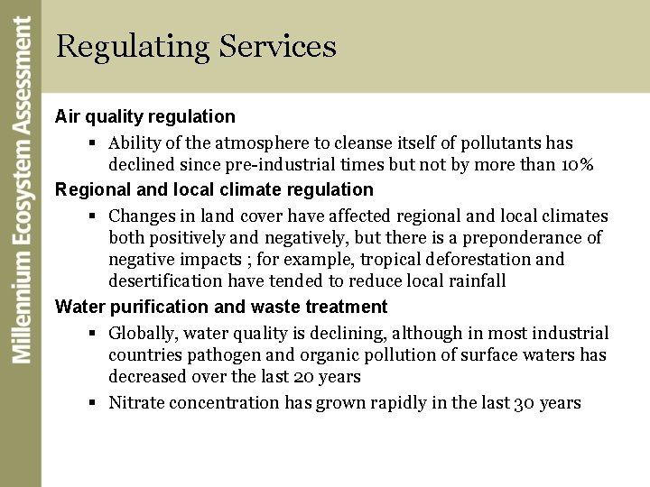 Regulating Services Air quality regulation § Ability of the atmosphere to cleanse itself of