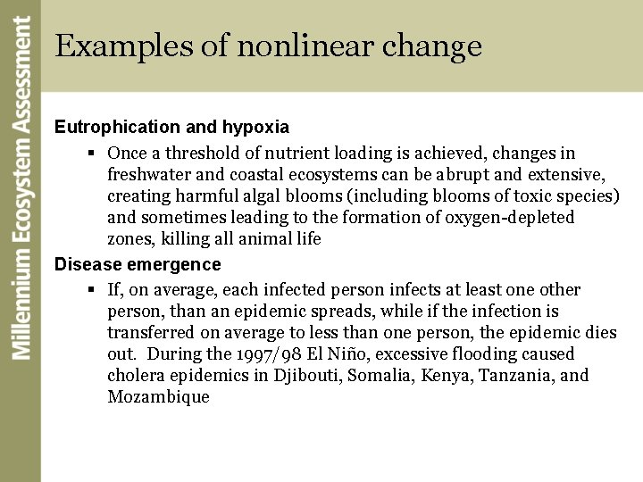 Examples of nonlinear change Eutrophication and hypoxia § Once a threshold of nutrient loading