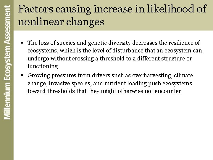 Factors causing increase in likelihood of nonlinear changes § The loss of species and