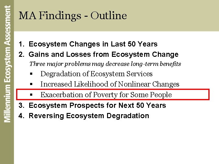 MA Findings - Outline 1. Ecosystem Changes in Last 50 Years 2. Gains and