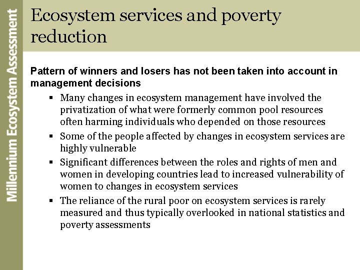 Ecosystem services and poverty reduction Pattern of winners and losers has not been taken