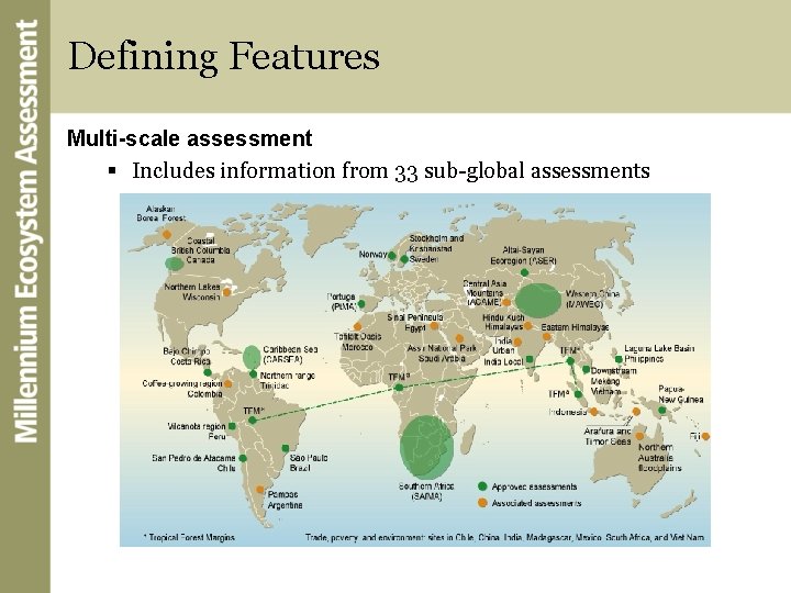 Defining Features Multi-scale assessment § Includes information from 33 sub-global assessments 