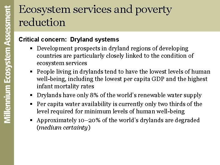 Ecosystem services and poverty reduction Critical concern: Dryland systems § Development prospects in dryland