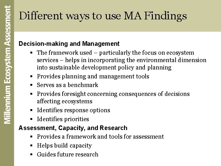 Different ways to use MA Findings Decision-making and Management § The framework used –