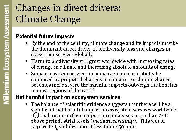 Changes in direct drivers: Climate Change Potential future impacts § By the end of