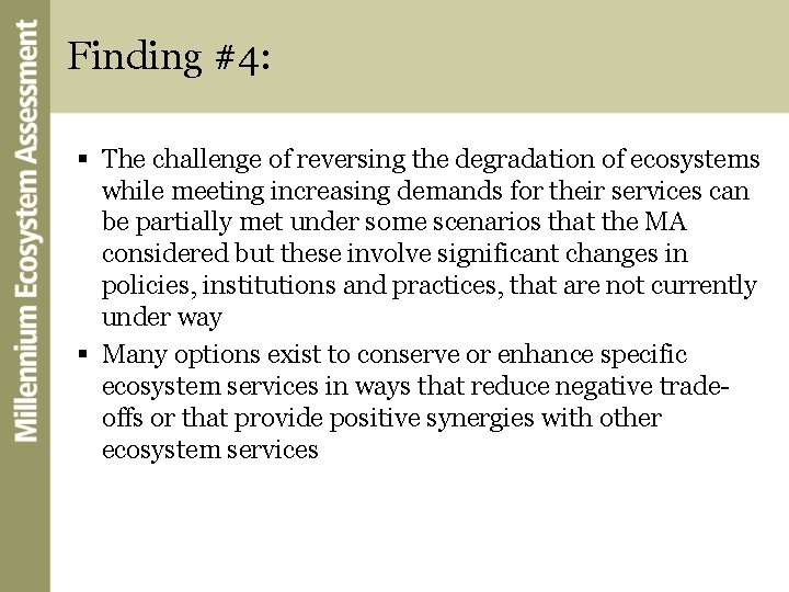 Finding #4: § The challenge of reversing the degradation of ecosystems while meeting increasing