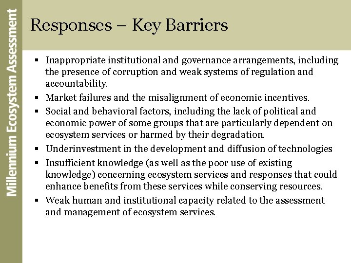 Responses – Key Barriers § Inappropriate institutional and governance arrangements, including the presence of