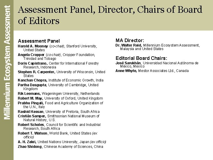 Assessment Panel, Director, Chairs of Board of Editors Assessment Panel Harold A. Mooney (co