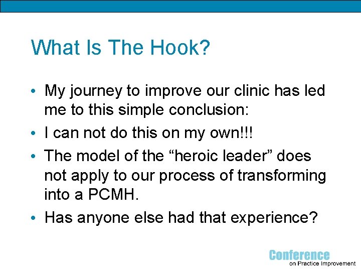 What Is The Hook? • My journey to improve our clinic has led me