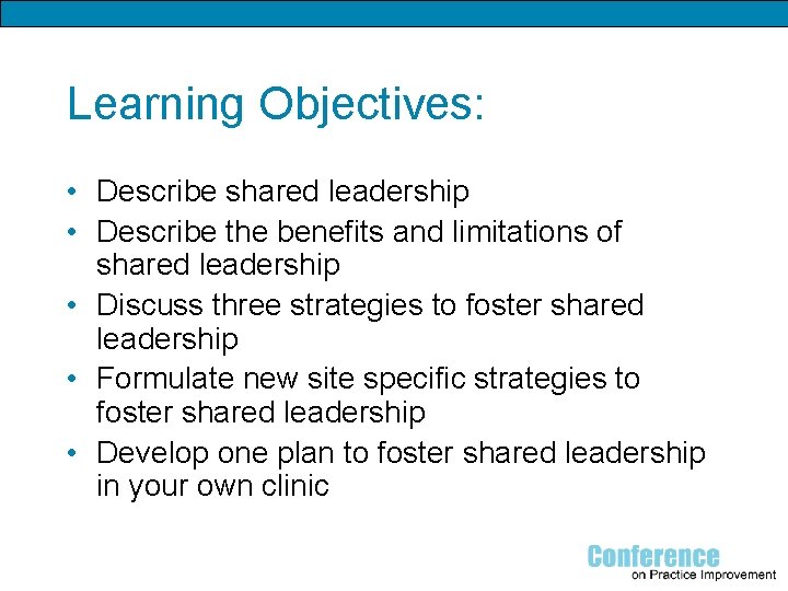 Learning Objectives: • Describe shared leadership • Describe the benefits and limitations of shared