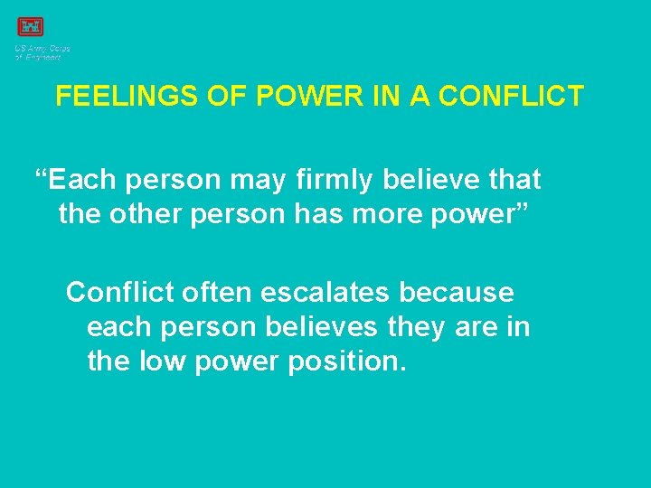 FEELINGS OF POWER IN A CONFLICT “Each person may firmly believe that the other