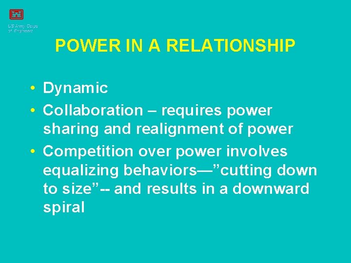 POWER IN A RELATIONSHIP • Dynamic • Collaboration – requires power sharing and realignment
